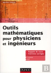 Outils Mathematiques Pour Physiciens Et Ingenieurs - Exercices Corriges Avec Rappels De Cours