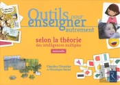 Outils Pour Enseigner Autrement Selon La Théorie De L'Intelligence Multiple ; Maternelle