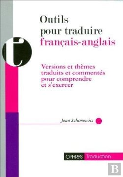 Bertrand.pt - Outils Pour Traduire ; Francais - Anglais ; Versions Et Thèmes Traduits Et Commentés Pour Comprendre Et S'Exercer