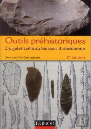 Outils Prehistoriques - Du Galet Taille Au Bistouri D'Obsidienne