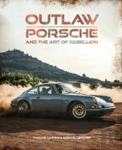 Outlaw: Porsche And The Art Of Rebellion
