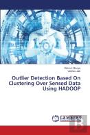 Outlier Detection Based On Clustering Over Sensed Data Using Hadoop
