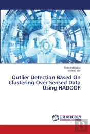 Outlier Detection Based On Clustering Over Sensed Data Using Hadoop