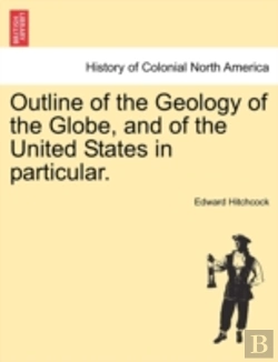 Bertrand.pt - Outline Of The Geology Of The Globe, And