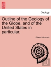 Outline Of The Geology Of The Globe, And