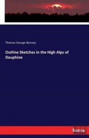 Outline Sketches In The High Alps Of Dauphine