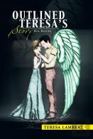 Outlined Teresa'S Story
