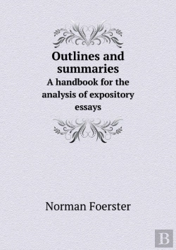 Bertrand.pt - Outlines And Summaries A Handbook For The Analysis Of Expository Essays