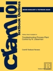 Outlines & Highlights For Troubleshooting Process Plant Control By N. Lieberman, Isbn