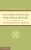 Outlines Of English Industrial History
