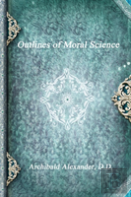 Outlines Of Moral Science