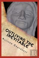 Outliving The Inevitable