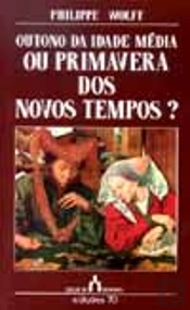 Outono da Idade Média Ou Primavera dos Novos Tempos?