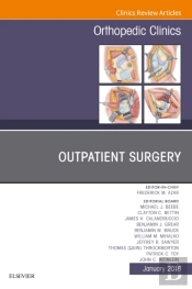 Outpatient Surgery, An Issue Of Orthopedic Clinics
