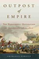 Outpost Of Empire: The Napoleonic Occupation Of Andalucia, 1810 - 1812