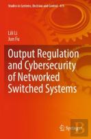 Output Regulation And Cybersecurity Of Networked Switched Systems