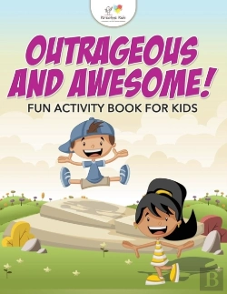 Bertrand.pt - Outrageous And Awesome! Fun Activity Book For Kids