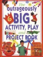 Outrageously Big Activity, Play And Project Book