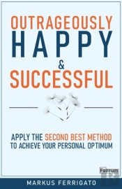 Outrageously Happy And Successful