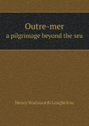 Outre-Mer A Pilgrimage Beyond The Sea