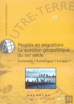 Bertrand.pt - Outre-Terre T.17; Peuples En Migrations, La Question Géopolitique Du Xxi Siècle ; Eurabie? Eurafrique? Eurasie?
