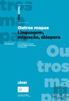 Outros Mapas. Linguagem, Migração, Diáspora