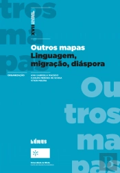 Outros Mapas. Linguagem, Migração, Diáspora