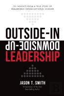 Outside-In Downside-Up Leadership