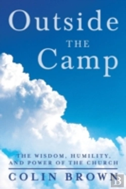 Bertrand.pt - Outside The Camp: The Wisdom, Humility, And Power Of The Church