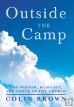 Bertrand.pt - Outside The Camp: The Wisdom, Humility, And Power Of The Church