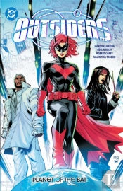 Outsiders Vol. 1: Planet Of The Bat