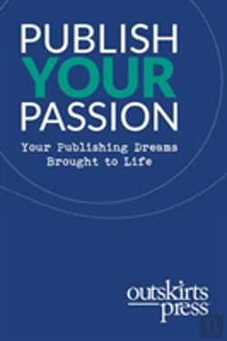 Bertrand.pt - Outskirts Press Presents Publish Your Passion