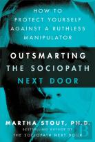 Outsmarting The Sociopath Next Door