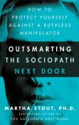 Outsmarting The Sociopath Next Door