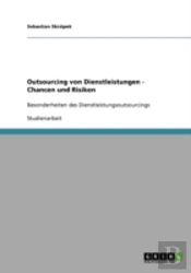 Outsourcing Von Dienstleistungen - Chancen Und Risiken