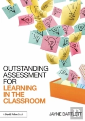 Outstanding Assessment For Learning In The Classroom