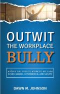Outwit The Workplace Bully