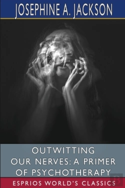 Bertrand.pt - Outwitting Our Nerves: A Primer Of Psych
