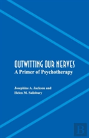 Outwitting Our Nerves