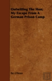 Outwitting The Hun; My Escape From A Ger