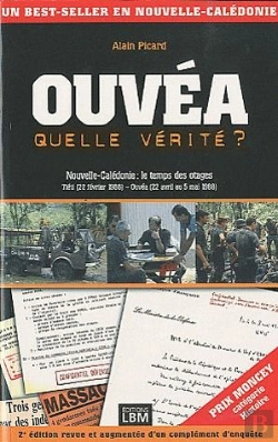 Bertrand.pt - Ouvéa, Quelle Vérité ? ; Nouvelle-Calédonie : Le Temps Des Otages ; Tiéti (22 Février 1988) - Ouvéa (22 Avril Au 5 Mai 1988) (2e Édition)