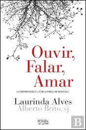 Ouvir, Falar, Amar