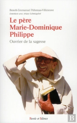 Bertrand.pt - Ouvrier De La Sagesse ; Le Père Marie-Dominique Philippe,  Un Homme Libre