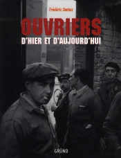 Ouvrier D'Hier Et D'Aujourd'Hui