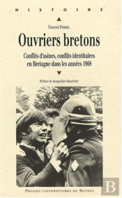 Ouvriers Bretons ; Conflits D'Usines Et Conflits Identitaires Dans Les Années 1968