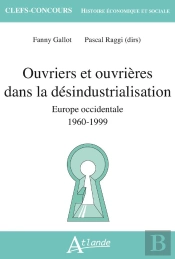 Ouvriers Et Ouvrières Dans La Désindustrialisation : Europe Occidentale (1960-1999)