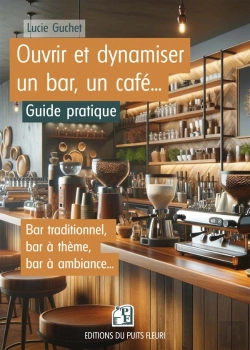 Bertrand.pt - Ouvrir Et Dynamiser Un Bar, Un Café... Guide Pratique