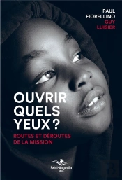 Ouvrir Quels Yeux ? Routes Et Déroutes De La Mission