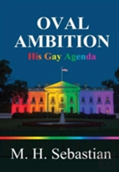 Oval Ambition - His Gay Agenda