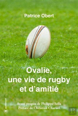 Bertrand.pt - Ovalie, Une Vie De Rugby Et D'Amitie